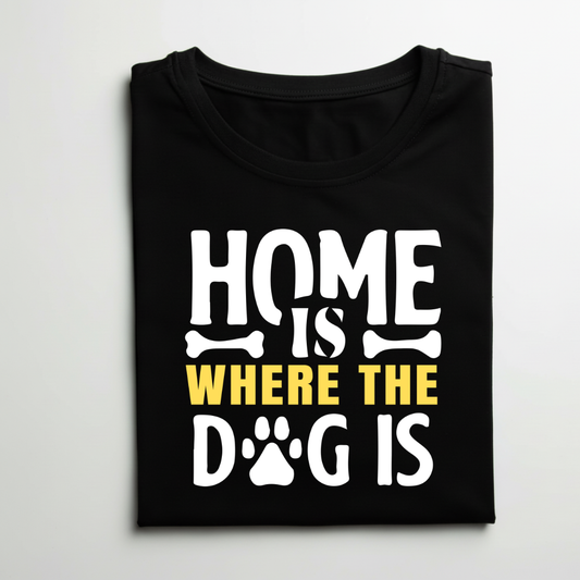 Home Is Where the Dog Is T-Shirt
