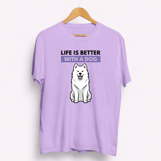 Life Is Better With A Dog T Shirt